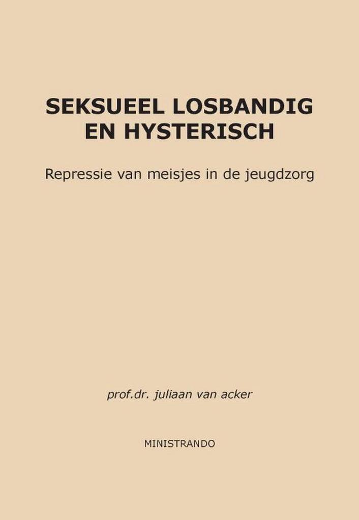 Seksueel losbandig en hysterisch - Juliaan van Acker - 97890, Boeken, Psychologie, Verzenden