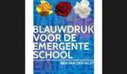 Blauwdruk voor de emergente school - Ben van der Hilst, Livres, Science, Envoi
