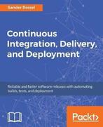 Continuous Integration, Delivery, and Deployment, Boeken, Verzenden, Gelezen, Sander Rossel