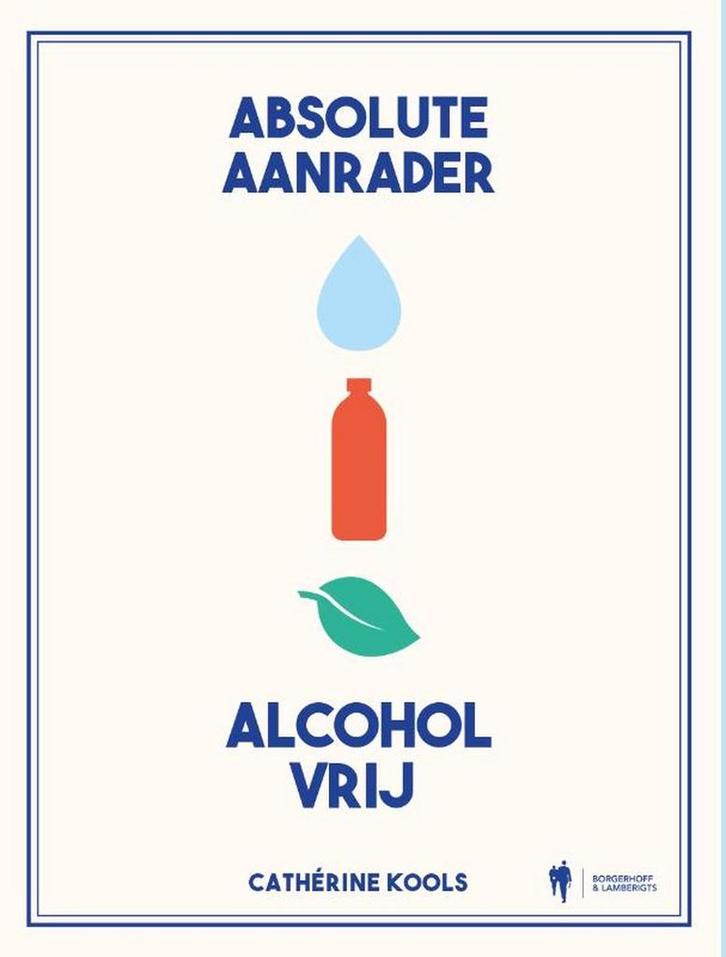Absolute Aanrader Alcoholvrij 9789463938211 Cathérine Kools, Boeken, Kookboeken, Zo goed als nieuw, Verzenden
