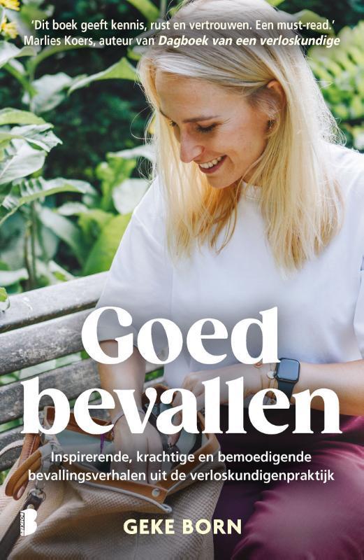 Goed bevallen 9789049203252 Geke Born, Boeken, Zwangerschap en Opvoeding, Zo goed als nieuw, Verzenden