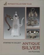 Starting to Collect Antique Silver - Ian Pickford - 97818514, Livres, Verzenden