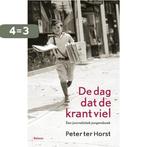 De dag dat de krant viel 9789460033988 Peter ter Horst, Boeken, Verzenden, Zo goed als nieuw, Peter ter Horst