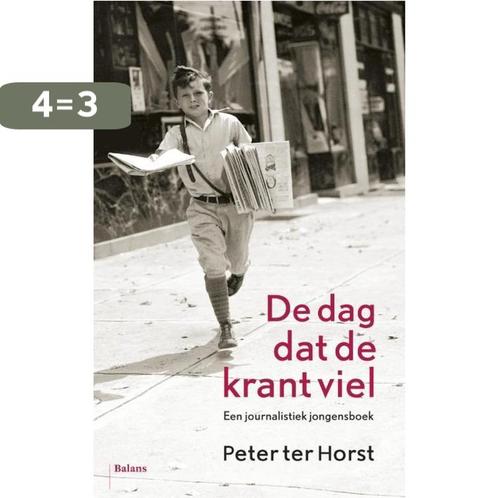 De dag dat de krant viel 9789460033988 Peter ter Horst, Boeken, Politiek en Maatschappij, Zo goed als nieuw, Verzenden