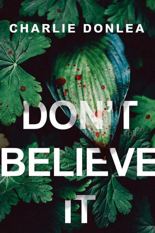 Dont Believe It 9781496737007 Charlie Donlea, Boeken, Taal | Engels, Gelezen, Verzenden