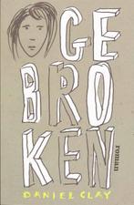 Gebroken 9789032511234 Daniel Clay, Verzenden, Gelezen, Daniel Clay