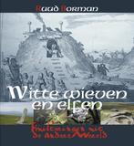 Witte wieven en elfen 9789077408902 Ruud Borman, Verzenden, Zo goed als nieuw, Ruud Borman