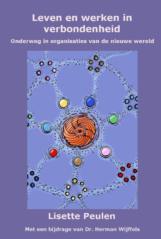 Leven en werken in verbondenheid 9789081754934, Boeken, Esoterie en Spiritualiteit, Zo goed als nieuw, Verzenden