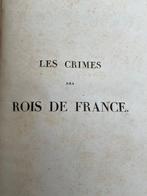 L. Lavicomterie - Les Crimes des Rois de France - 1835, Antiek en Kunst