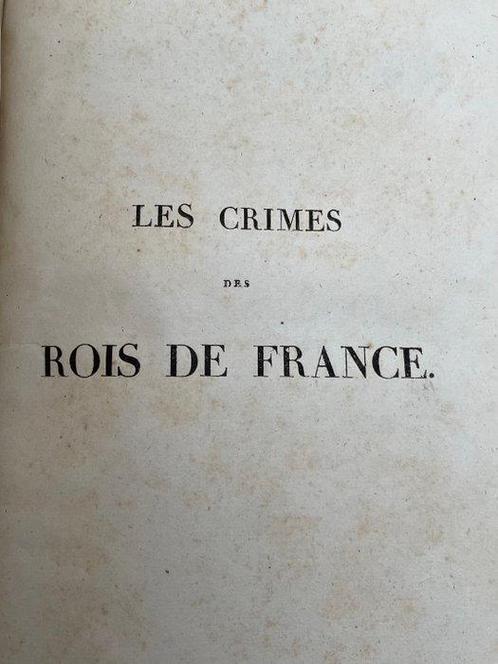 L. Lavicomterie - Les Crimes des Rois de France - 1835, Antiek en Kunst, Antiek | Boeken en Manuscripten