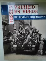 Tussen vrijheid en vrede - het bevrijde Zuiden september 44, Boeken, Verzenden, Zo goed als nieuw, J.A. van Oudheusden