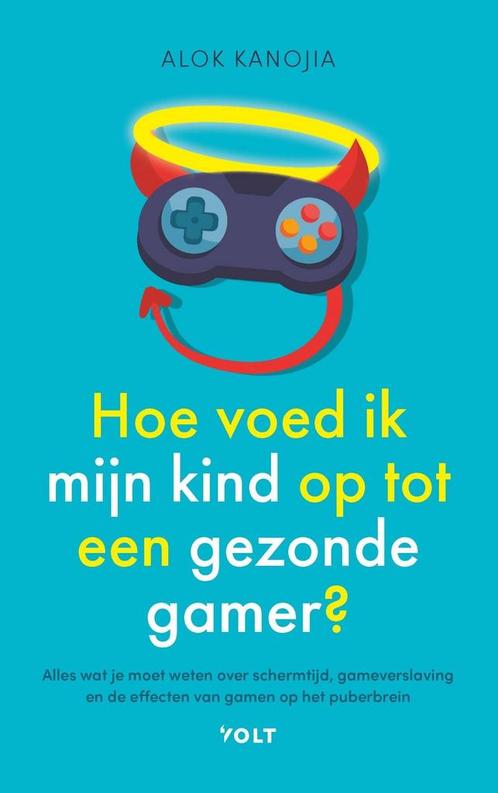Hoe voed ik mijn kind op tot een gezonde gamer?, Boeken, Psychologie, Nieuw, Verzenden