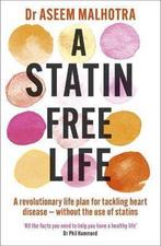 A Statin-Free Life 9781529354102 Aseem Malhotra, Verzenden, Aseem Malhotra