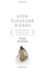 How Pleasure Works 9780393066326 Paul Bloom, Verzenden, Paul Bloom