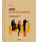 Jazz in 30 seconden 9789089986979 Dave Gelly, Boeken, Verzenden, Zo goed als nieuw, Dave Gelly
