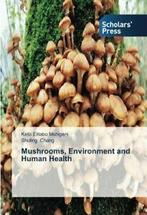Mushrooms, Environment and Human Health. Keto   .=, Keto Elitabu Mshigeni, Shuting Chang, Verzenden