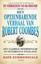 Het opzienbarende verhaal van Robert Coombes 9789046820407, Verzenden, Gelezen, Kate Summerscale