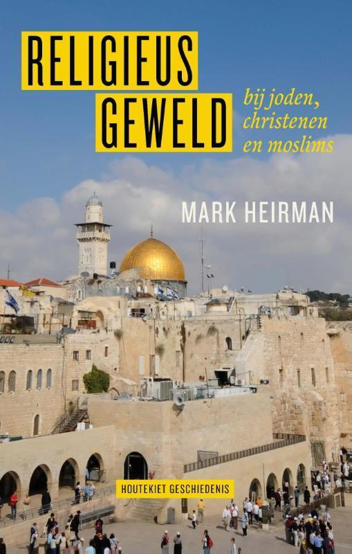 Religieus geweld / Houtekiet geschiedenis 9789089242532, Boeken, Geschiedenis | Wereld, Gelezen, Verzenden