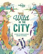 Wild In The City 9781788684903, Lonely Planet Kids, Kate Baker, Verzenden