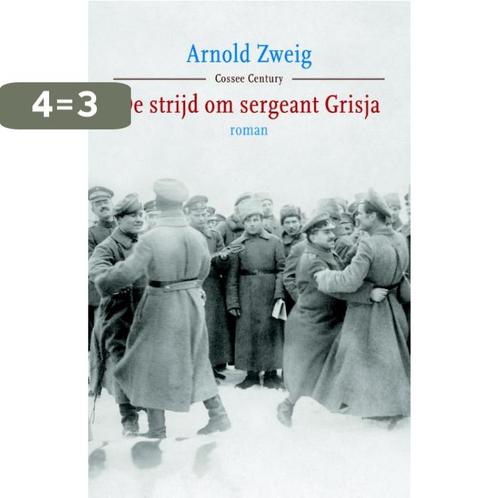 De strijd om sergeant Grisja / Cossee century 9789059364530, Boeken, Romans, Zo goed als nieuw, Verzenden