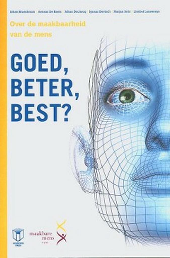 Goed, beter, best? 9789038217123 Johan Braeckman, Boeken, Politiek en Maatschappij, Gelezen, Verzenden