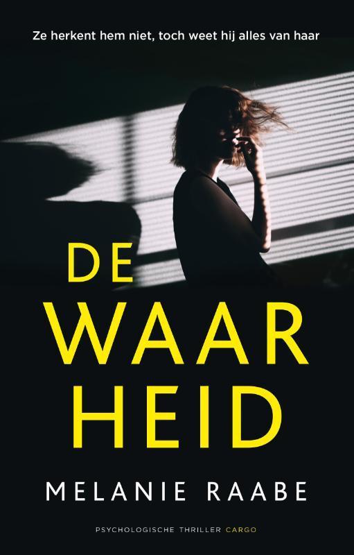 De waarheid 9789023465904 Melanie Raabe, Boeken, Thrillers, Zo goed als nieuw, Verzenden