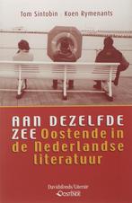 Aan Dezelfde Zee. Oostende In De Nederlandse Literatuur, Verzenden, Zo goed als nieuw, K. Rymenants