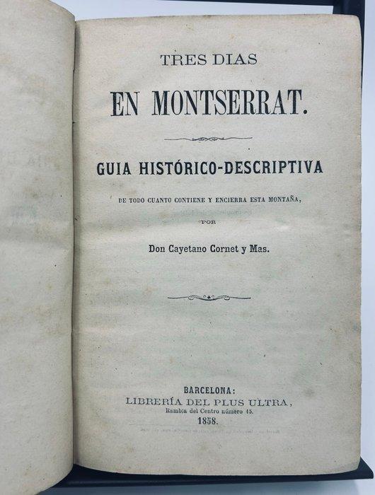 Cayetano Cornet y Mas - Tres dias en Montserrat. Guía, Antiek en Kunst, Antiek | Boeken en Manuscripten