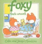 Foxy feels unwell by Colin Hawkins (Paperback) softback), Boeken, Gelezen, Colin Hawkins, Jacqui Hawkins, Verzenden