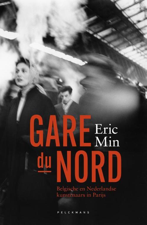 Gare du Nord 9789463104838 Eric Min, Boeken, Overige Boeken, Zo goed als nieuw, Verzenden