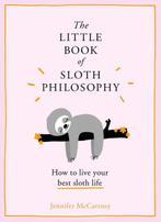 The Little Book of Sloth Philosophy 9780008313692, Verzenden, Zo goed als nieuw, Jennifer Mccartney