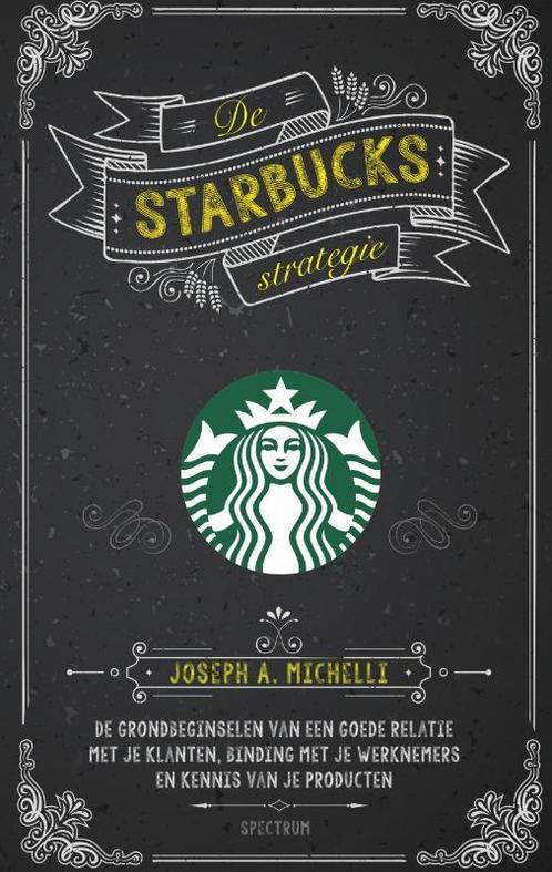 De Starbucks strategie 9789000336814 Joseph A. Michelli, Boeken, Economie, Management en Marketing, Zo goed als nieuw, Verzenden