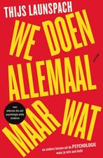 We doen allemaal maar wat (9789000387182, Thijs Launspach), Boeken, Psychologie, Verzenden, Nieuw