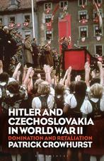 Hitler and Czechoslovakia in World War II 9781350160095, Verzenden, Patrick Crowhurst