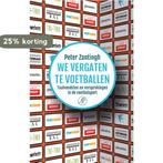 We vergaten te voetballen 9789029506083 Peter Zantingh, Verzenden, Zo goed als nieuw, Peter Zantingh