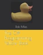 The C# Programming Yellow Book 9781728724966 Rob Miles, Boeken, Verzenden, Gelezen, Rob Miles