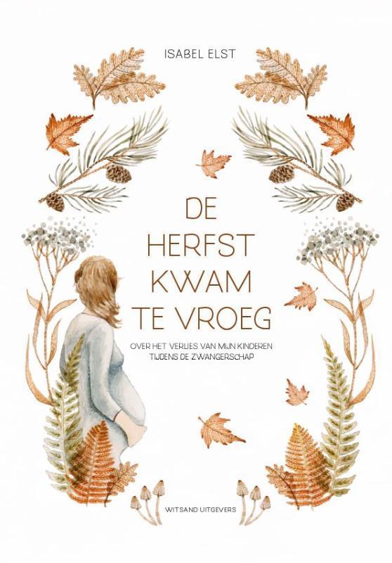 De herfst kwam te vroeg 9789492934789 Isabel Elst, Boeken, Psychologie, Zo goed als nieuw, Verzenden