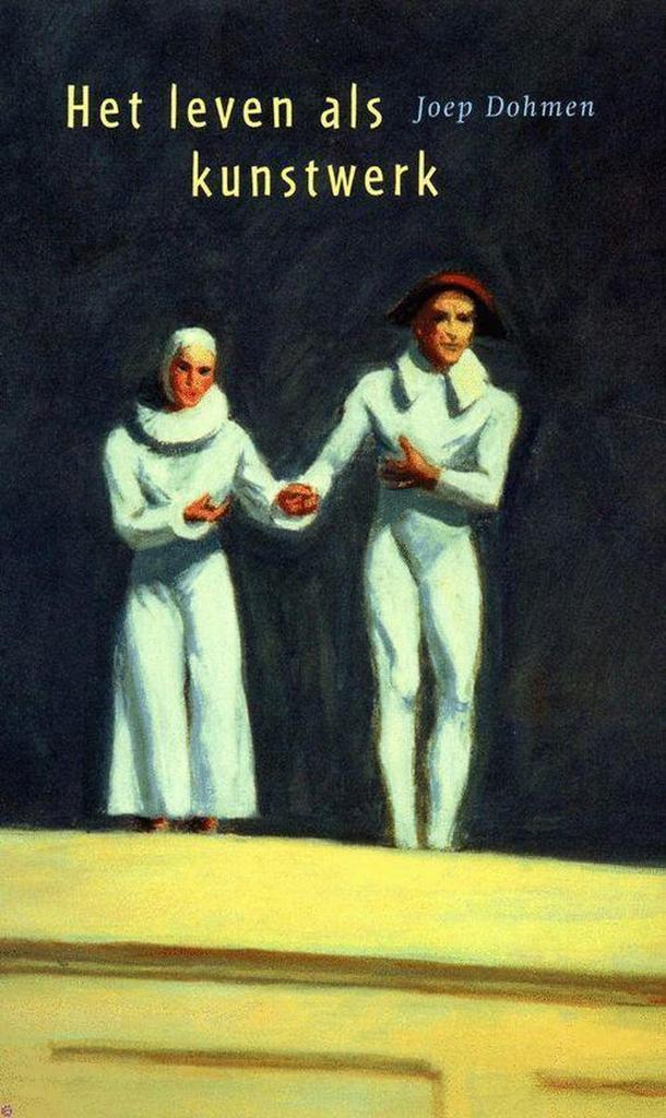 Het leven als kunstwerk 9789047700654 Joep Dohmen, Boeken, Filosofie, Gelezen, Verzenden