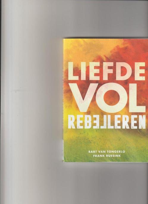 Liefdevol Rebelleren - 9789493255098 Bart van Tongerlo, Boeken, Overige Boeken, Gelezen, Verzenden