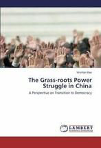 The Grass-roots Power Struggle in China. Wenhan   ., Bao Wenhan, Verzenden