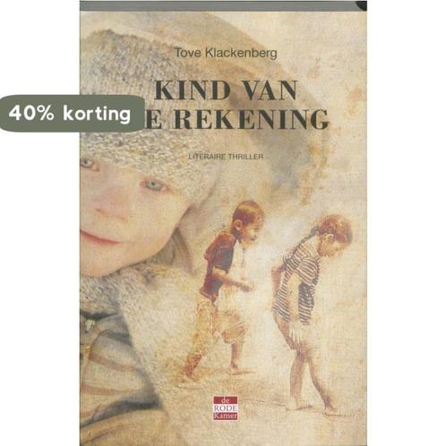 Kind van de rekening 9789078124306 Tove Klackenberg, Boeken, Thrillers, Gelezen, Verzenden