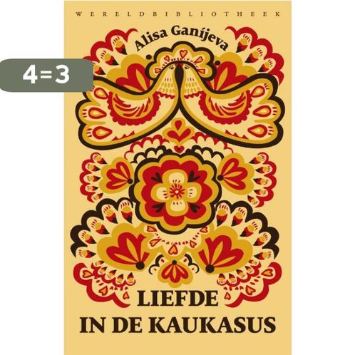 Liefde in de Kaukasus 9789028427372 Alisa Ganijeva, Boeken, Romans, Gelezen, Verzenden