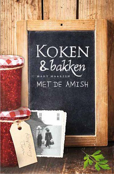 Koken en bakken met de Amish 9789033617621 Mary Maarsen, Boeken, Kookboeken, Zo goed als nieuw, Verzenden