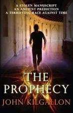 The Prophecy 9780749007997, Gelezen, John Kilgallon, Verzenden