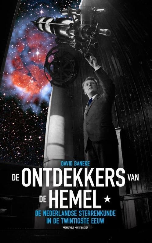 De ontdekkers van de hemel 9789035136885 David Baneke, Boeken, Wetenschap, Zo goed als nieuw, Verzenden