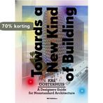 Towards a New Kind of Building 9789056627638 Kas Oosterhuis, Boeken, Verzenden, Zo goed als nieuw, Kas Oosterhuis