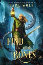 Find Me Their Bones 9781682815069 Sara Wolf, Verzenden, Zo goed als nieuw, Sara Wolf