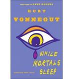 While Mortals Sleep 9780385343732, Verzenden, Kurt Vonnegut