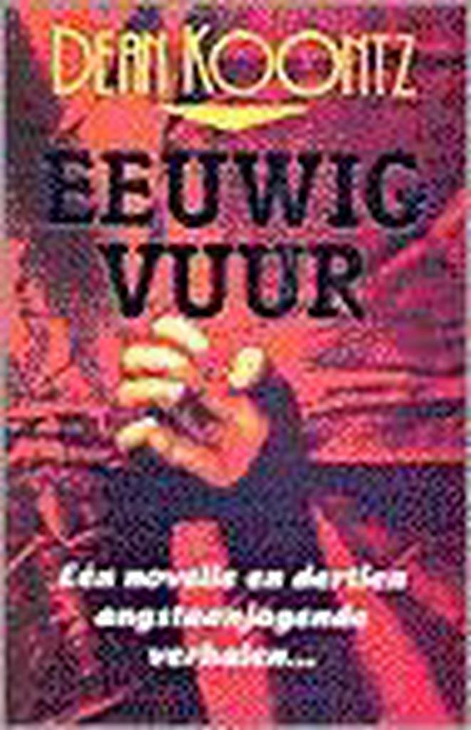 Eeuwig vuur 9789024524280 Dean R. Koontz, Boeken, Sprookjes en Fabels, Gelezen, Verzenden