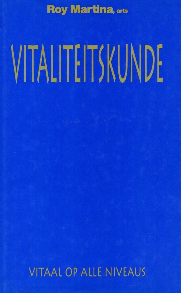 Vitaliteitskunde - Roy Martina - 9789055990580 - Hardcover, Boeken, Esoterie en Spiritualiteit, Verzenden